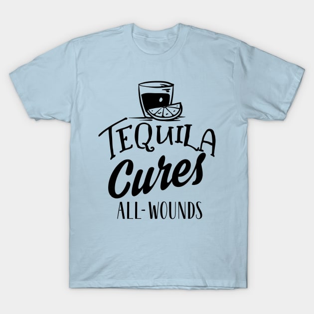 Tequila Cures All Wounds T-Shirt by My Tribe Apparel